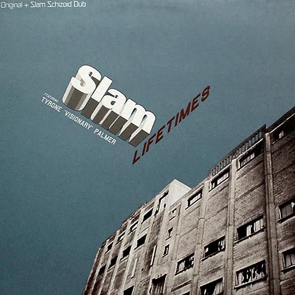 Slam Feat Tyrone Palmer - Life Times - Soma