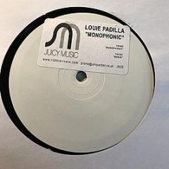 Louie Padilla - Monophonic - Juicy Music