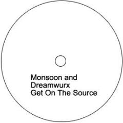 Monsoon & Dreamwurx - Get On The Source - Pump Records