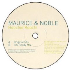 Maurice & Noble - Hoochie Koochie - Loaded