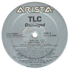 TLC - Damaged - Arista