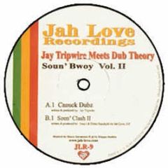 Jay Tripwire Meets Dub Theory - Soun' Bwoy Vol 2 - Jah Love Rec.