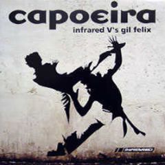 Infrared Vs Gil Felix - Capoeira (Disc One) - Infrared
