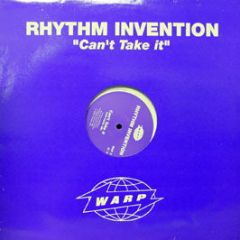 Rhythm Invention - Can't Take It / Chronoclasm - Warp