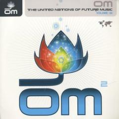 Om Presents - The United Nations Of Future Music Vol.2 - Om Records