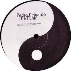 Pedro Delgardo - The Funk EP - Yin Yang