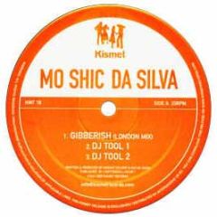 Mo Shic & Da Silva - Gibberish - Kismet 