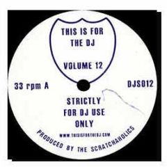 Scratchaholics - This Is For The DJ Volume 12 - Djs 12