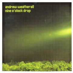 Andrew Weatherall - Nine O' Clock Drop - Nuphonic