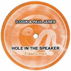Ilogik & Paul Janes - Hole In The Speaker - Elasticman