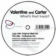 Valentine & Carter - What's That Track - 11C Records