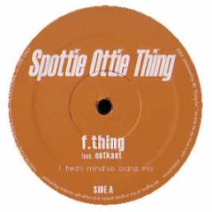 Fred Everything Ft Outcast - Spottie Ottie Thing - White Fe