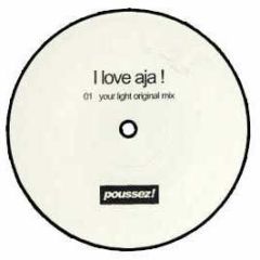 Poussez Presents I Love Aja - Your Light - Po 3