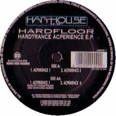 Hardfloor - Hardtrance Acperience EP - Harthouse