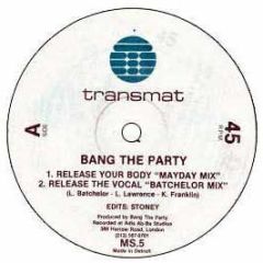 Bang The Party - Release Your Body - Transmat