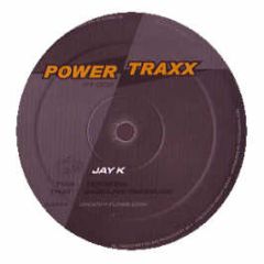 Jay K - Come On - Power Traxx