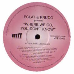 Eclat & Prudo - Where We Go, You Don't Know - MFF