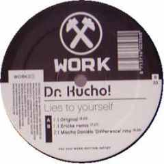 Dr Kucho  - Lies To Yourself - Work