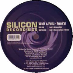 Walt & Feliz - Funk'D - Silicon