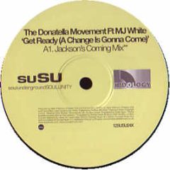 Donatella Movement Ft Mj White - Get Ready (A Change Is Gonna Come) (Remix) - Susu