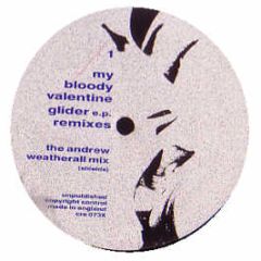 My Bloody Valentine - Glider EP (Remixes) / Soon (Remix) - Creation