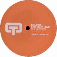 Eclipse - For Your Love (Remixes) - Ocean Trax