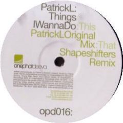 Patrick L - Things I Wanna Do - Onephatdeeva 