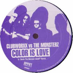 Clubworxx Vs The Monsterz - Colour Is Love - Effet Parallele
