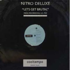 Nitro Deluxe - Let's Get Brutal (Mega Mix) - Cooltempo