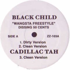 Black Child / Foxy Brown - Wangsta Freestyle / Get Off Me - ZZ 