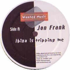 Jon Frank - Ibiza Is Tripping Me - Wanted Music