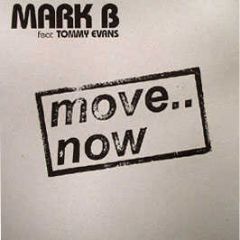Mark B Feat. Tommy Evans - Move Now - Genuine