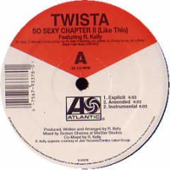 Twista Feat. R Kelly - So Sexy Chapter Ii (I Like This) - Atlantic
