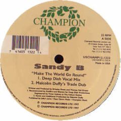 Sandy B - Make The World Go Round - Champion