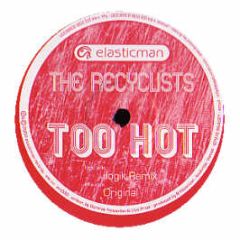The Recyclists - Too Hot - Elasticman