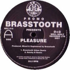 Brasstooth - Pleasure (Remixes) - Well Built