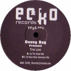 Davey Boy - True Love - Ecko Records