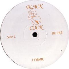 Black Cock Presents - Cosmic / Give It Up - Black Cock Re-Press