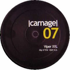 Viper Xxl - Day Of The Viper E.P - Carnage