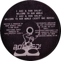 Adz & Rob Dalby - Welcome To Our World - Boshed