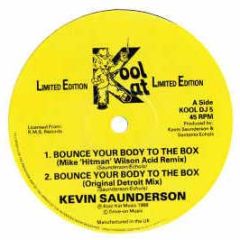 Kevin Saunderson - Bounce Your Body To The Box - Kool Kat