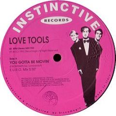 Love Tools - You Gotta Be Movin - Instinctive