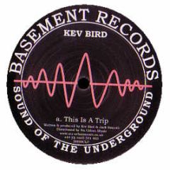 Kev Bird / Jack & Phil - This Is A Trip / We Are Unity - Basement Classic