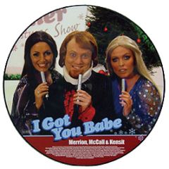 Merrion Mccall & Kensit - I Got You Babe (Picture Disc) - BMG
