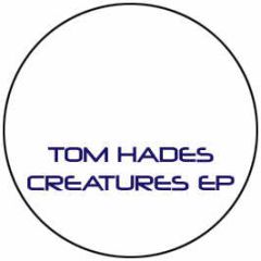 Tom Hades - Creatures EP - Rhythm Convert 