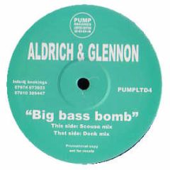 Aldrich & Glennon - Big Bass Bomb - Pump Records