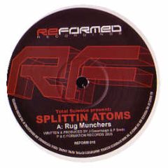 Splittin Atoms - Rug Munchers / Red Roy - Reformed