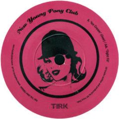 New Young Pony Club - Ice Cream - Tirk