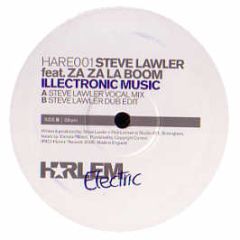 Steve Lawler Feat. Za Za La Boom - Illectronic Music - Harlem Electric