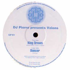 DJ Pierre Presents Vizions - King Dream - DJP